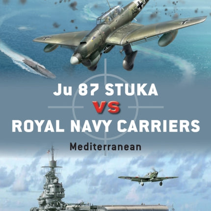 Ju 87 Stuka vs Royal Navy Carriers: Mediterranean