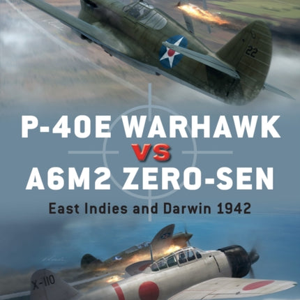 P-40E Warhawk vs A6M2 Zero-sen: East Indies and Darwin 1942