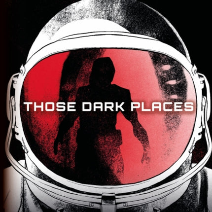 Those Dark Places: Industrial Science Fiction Roleplaying