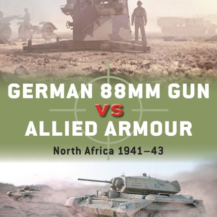 German 88mm Gun vs Allied Armour: North Africa 1941–43