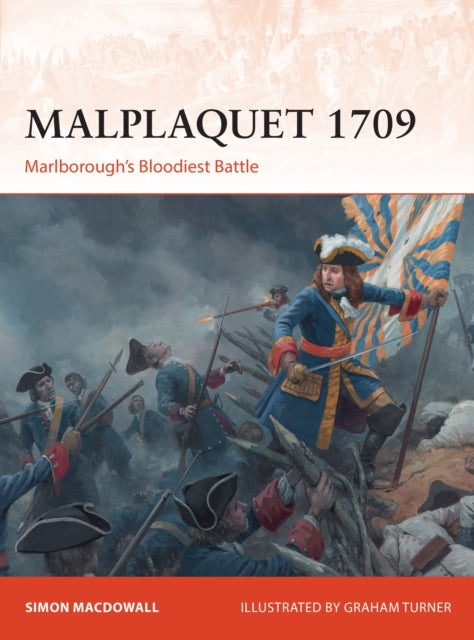 Malplaquet 1709: Marlborough’s Bloodiest Battle