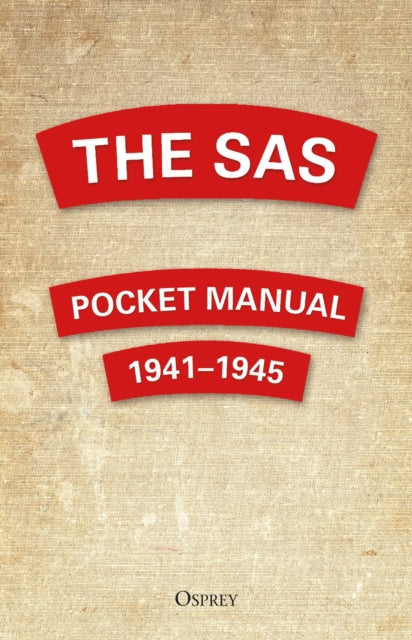 The SAS Pocket Manual: 1941-1945