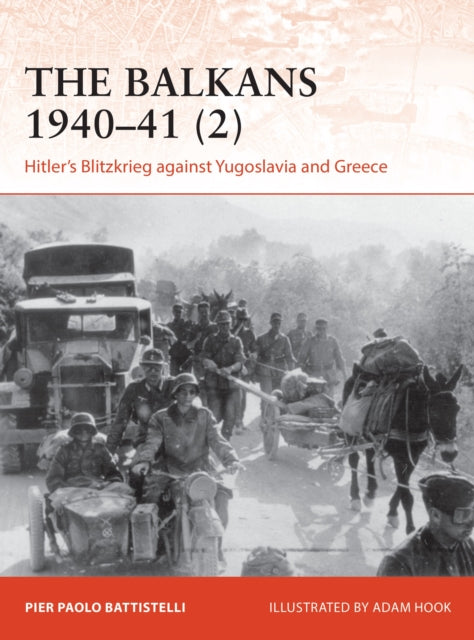 The Balkans 1940–41 (2): Hitler's Blitzkrieg against Yugoslavia and Greece