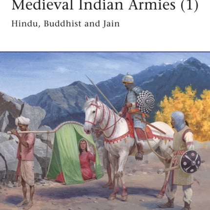 Medieval Indian Armies (1): Hindu, Buddhist and Jain