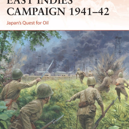 The Netherlands East Indies Campaign 1941–42: Japan's Quest for Oil