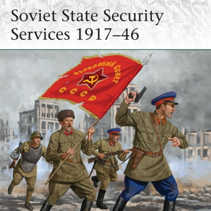 Soviet State Security Services 1917–46