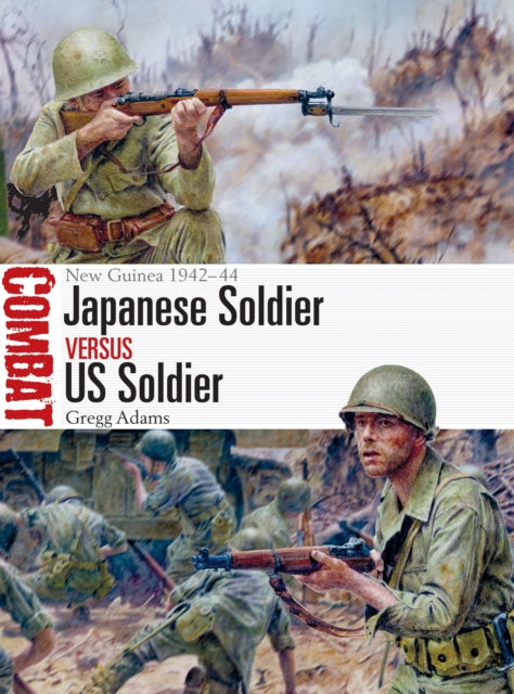 Japanese Soldier vs US Soldier: New Guinea 1942–44