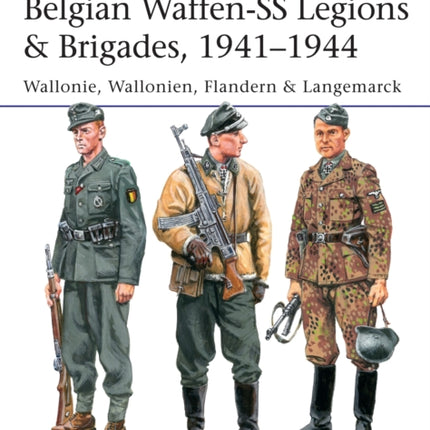 Belgian Waffen-SS Legions & Brigades, 1941–1944: Wallonie, Wallonien, Flandern & Langemarck