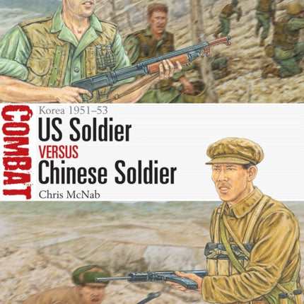 US Soldier vs Chinese Soldier: Korea 1951–53