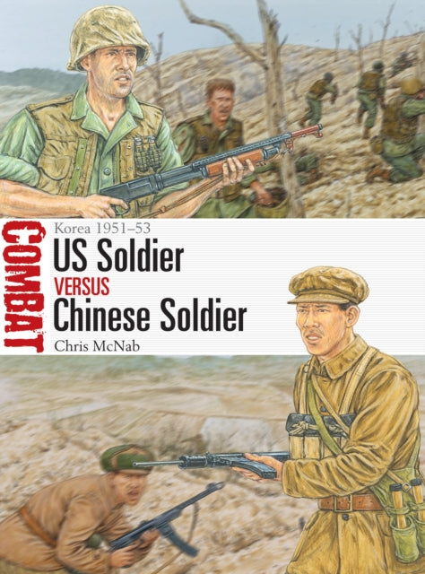 US Soldier vs Chinese Soldier: Korea 1951–53