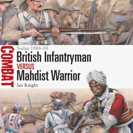 British Infantryman vs Mahdist Warrior: Sudan 1884–98