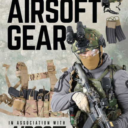 The Essential Guide to Airsoft Gear