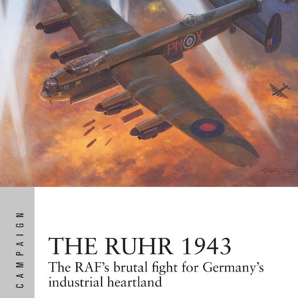 The Ruhr 1943: The RAF’s brutal fight for Germany’s industrial heartland