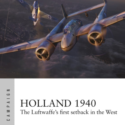 Holland 1940: The Luftwaffe's first setback in the West