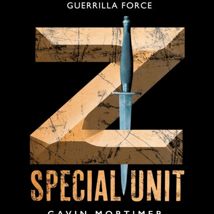 Z Special Unit: The Elite Allied World War II Guerrilla Force