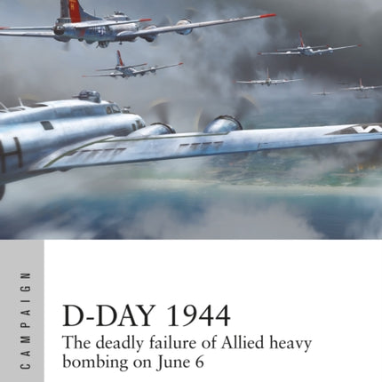 D-Day 1944: The deadly failure of Allied heavy bombing on June 6