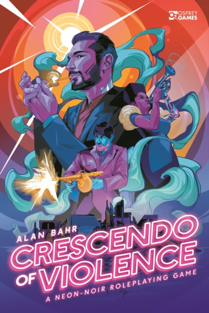 Crescendo of Violence: A Neon-Noir Roleplaying Game