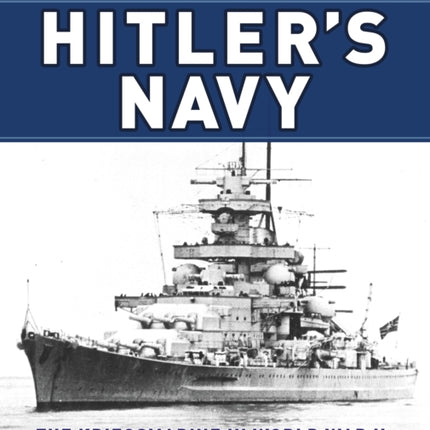 Hitler's Navy: The Kriegsmarine in World War II