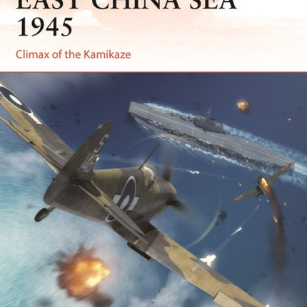 East China Sea 1945: Climax of the Kamikaze