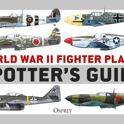 World War II Fighter Planes Spotter's Guide