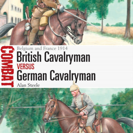 British Cavalryman vs German Cavalryman: Belgium and France 1914