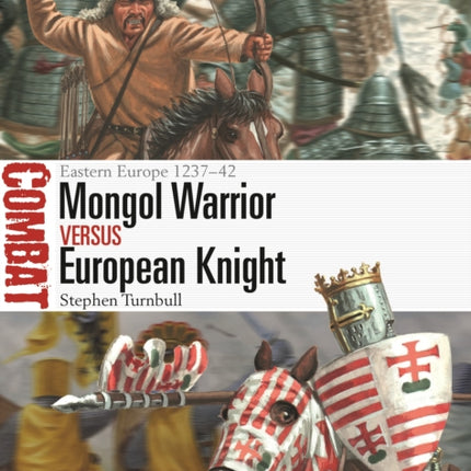 Mongol Warrior vs European Knight: Eastern Europe 1237–42