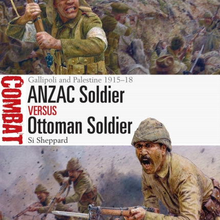 ANZAC Soldier vs Ottoman Soldier: Gallipoli and Palestine 1915–18