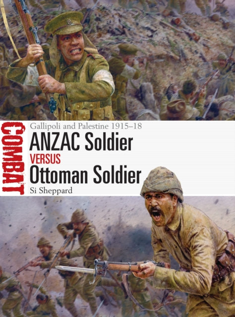 ANZAC Soldier vs Ottoman Soldier: Gallipoli and Palestine 1915–18