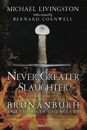 Never Greater Slaughter Brunanburh and the Birth of England