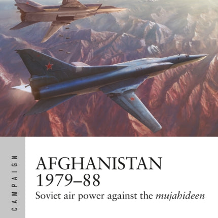 Afghanistan 1979–88: Soviet air power against the mujahideen