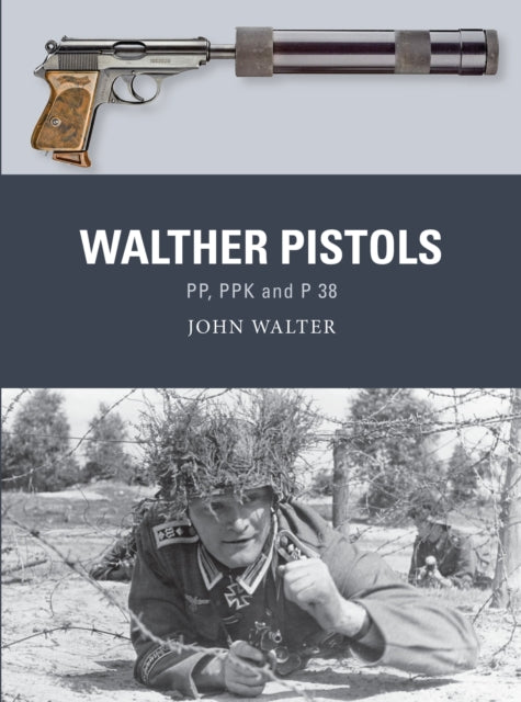 Walther Pistols: PP, PPK and P 38