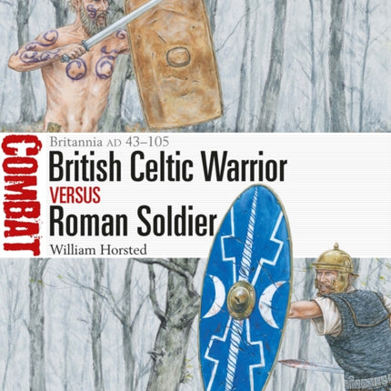 British Celtic Warrior vs Roman Soldier: Britannia AD 43–105