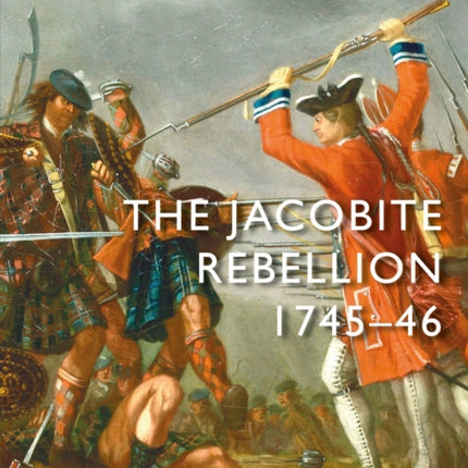 The Jacobite Rebellion: 1745–46