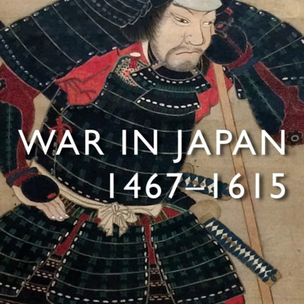 War in Japan: 1467–1615