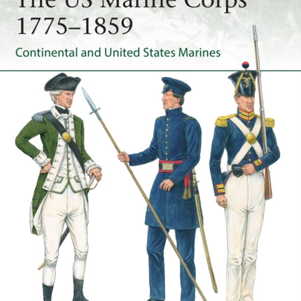 The US Marine Corps 1775–1859: Continental and United States Marines