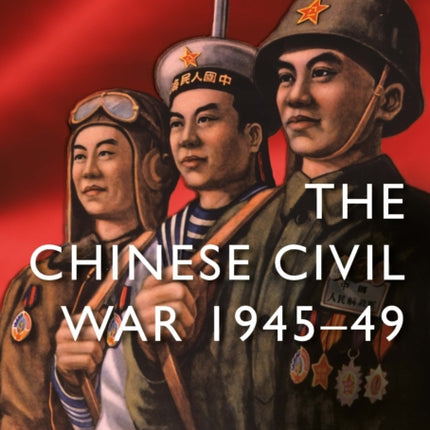 The Chinese Civil War: 1945–49