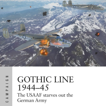 Gothic Line 1944–45: The USAAF starves out the German Army