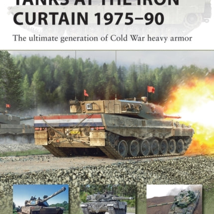 Tanks at the Iron Curtain 1975–90: The ultimate generation of Cold War heavy armor