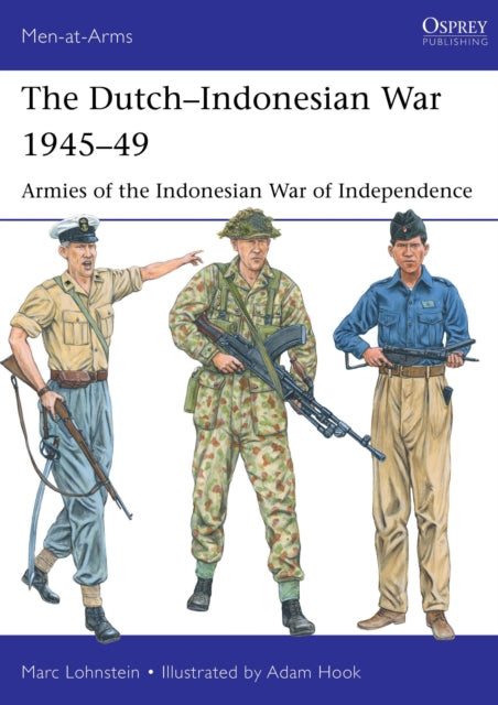 The Dutch–Indonesian War 1945–49: Armies of the Indonesian War of Independence