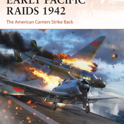 Early Pacific Raids 1942: The American Carriers Strike Back