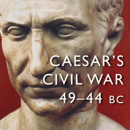 Caesar's Civil War: 49–44 BC