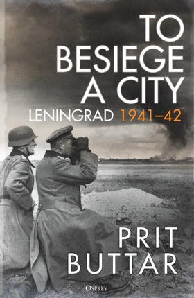 To Besiege a City: Leningrad 1941–42