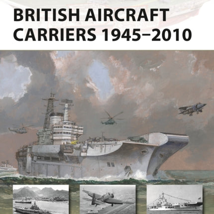 British Aircraft Carriers 1945–2010