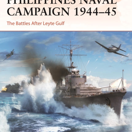 Philippines Naval Campaign 1944–45: The Battles After Leyte Gulf