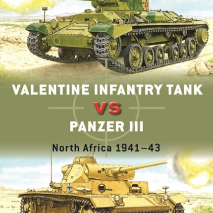 Valentine Infantry Tank vs Panzer III: North Africa 1941–43