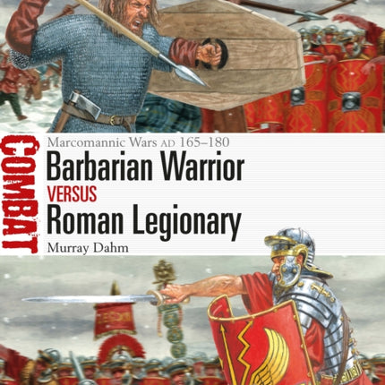 Barbarian Warrior vs Roman Legionary: Marcomannic Wars AD 165–180