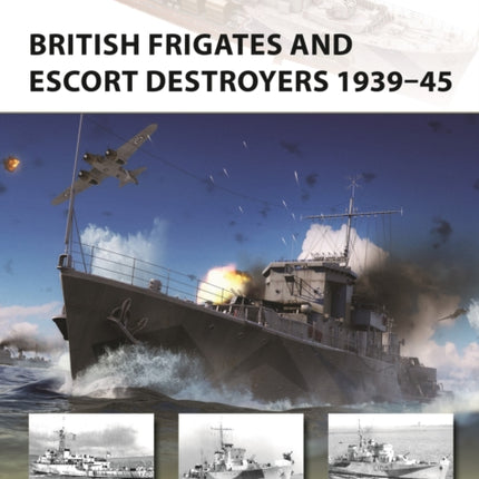 British Frigates and Escort Destroyers 1939–45