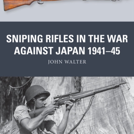 Sniping Rifles in the War Against Japan 1941–45