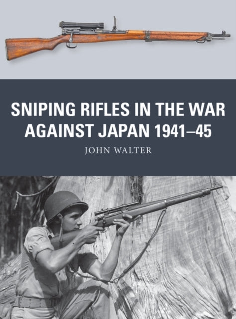 Sniping Rifles in the War Against Japan 1941–45