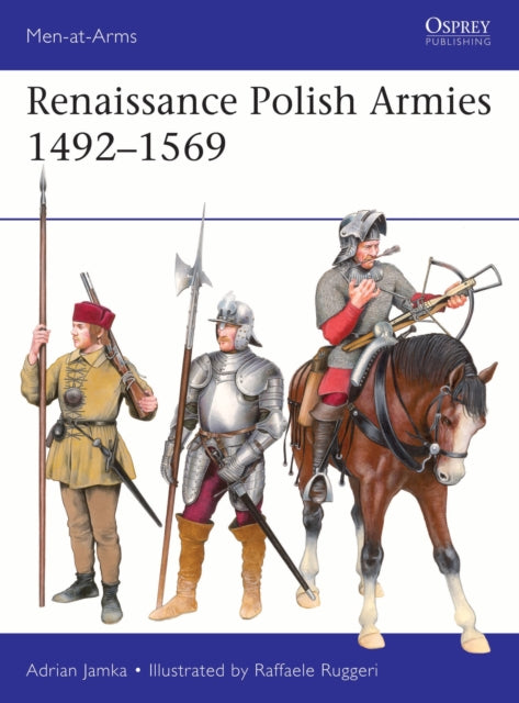 Renaissance Polish Armies 14921569